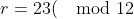 r=23(\mod 12)
